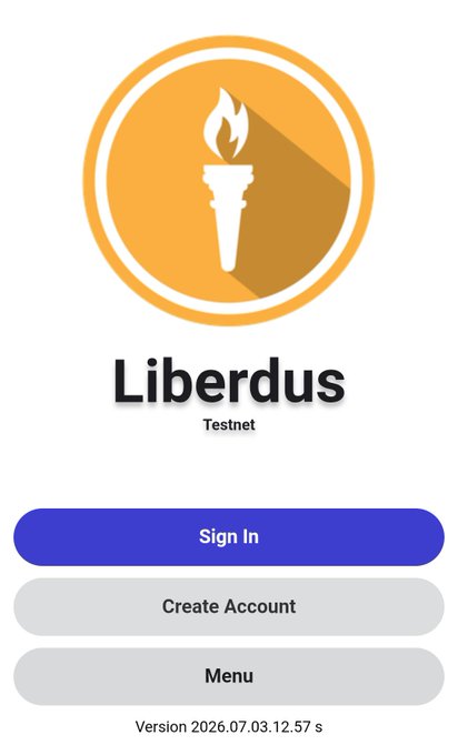 A mobile app login screen for 'Liberdus Testnet' displays an orange torch logo with buttons for 'Sign In', 'Create Account', and 'Menu', showing version '2026.07.03.12.57 s'.
