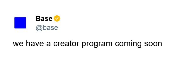 A social media post from the account Base (@base) with a blue square profile picture, announcing 'we have a creator program coming soon'.