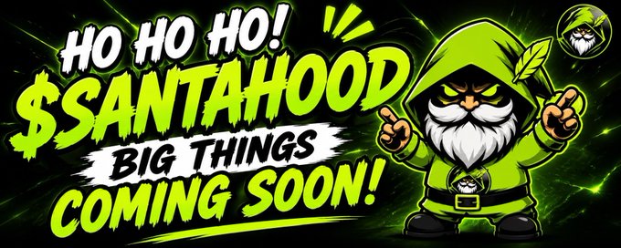 A promotional graphic for "$SANTAHOOD" featuring a hooded Santa character pointing forward, with the text "HO HO HO! $SANTAHOOD BIG THINGS COMING SOON!"