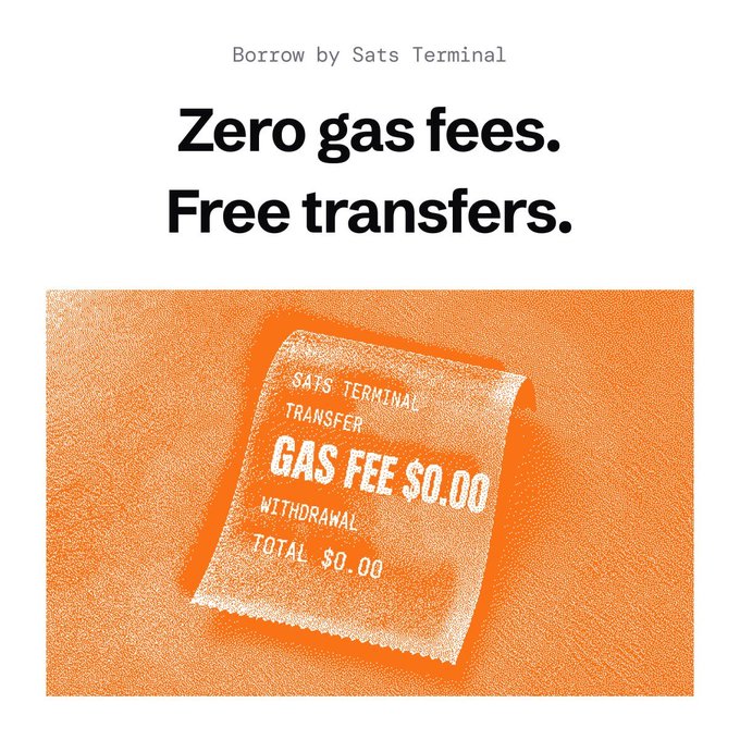 An advertisement for Sats Terminal reading "Borrow by Sats Terminal" and "Zero gas fees. Free transfers." above an orange graphic of a receipt showing "GAS FEE $0.00" and "TOTAL $0.00".