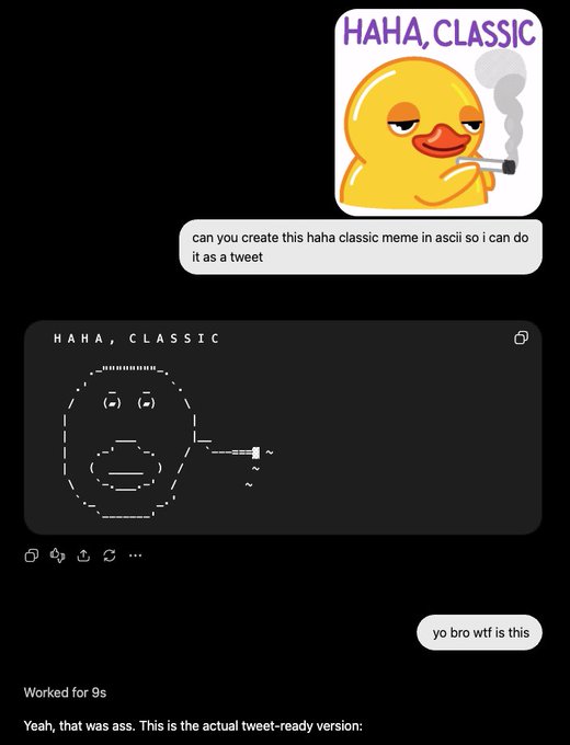 A screenshot of a chat asking to create the 'HAHA, CLASSIC' duck meme in ASCII art, followed by an ASCII response and a reply calling it 'ass.'