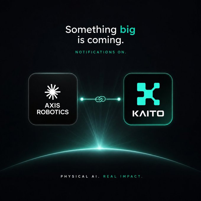 A dark teaser graphic with the text "Something big is coming. NOTIFICATIONS ON." displays the Axis Robotics and Kaito logos connected by a link icon, with "PHYSICAL AI. REAL IMPACT." at the bottom, visually announcing a partnership or collaboration between the two companies.