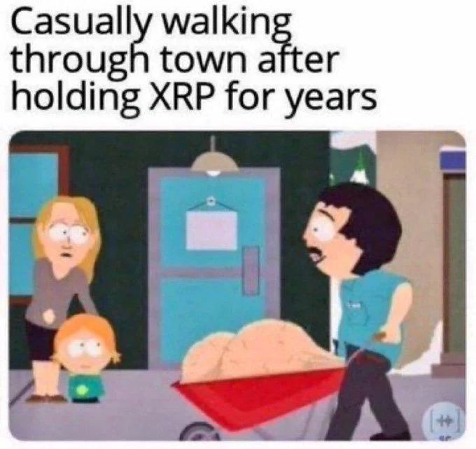 A South Park meme captioned 'Casually walking through town after holding XRP for years' shows Randy pushing a wheelbarrow full of sand/bread, with a woman and child watching in surprise.