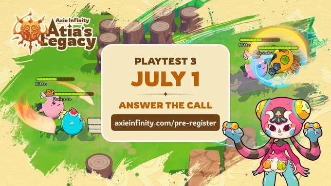 A promotional banner for "Axie Infinity: Atia's Legacy" announces "Playtest 3" on "July 1" with the tagline "Answer the Call" and directs viewers to "axieinfinity.com/pre-register." The colorful artwork features animated Axie characters in battle, with a pink and teal creature prominently displayed in the foreground, matching the post's call to action for pre-registration.