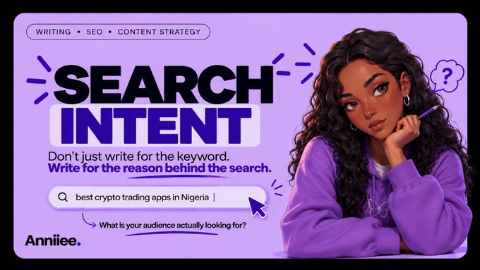 A graphic with a purple background featuring an illustrated woman, advertising content on 'Search Intent' with the tagline 'Don't just write for the keyword. Write for the reason behind the search.' by Anniee, including a search bar example for 'best crypto trading apps in Nigeria'.
