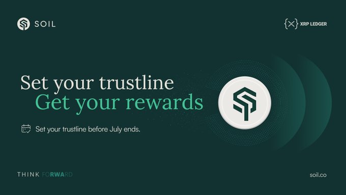 Promotional banner for SOIL on the XRP Ledger reading 'Set your trustline / Get your rewards' with a note to 'Set your trustline before July ends' and the website soil.co.