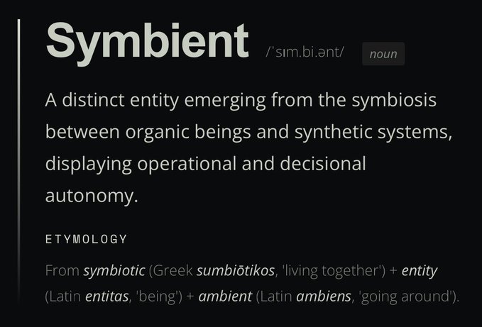 A dictionary-style definition card for the word 'Symbient' on a black background, defining it as a distinct entity emerging from symbiosis between organic beings and synthetic systems.