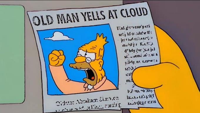 A newspaper clipping from The Simpsons featuring the famous 'OLD MAN YELLS AT CLOUD' meme, showing Grampa Simpson shaking his fist at a small cloud.