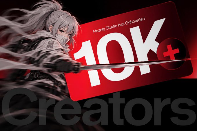 A graphic announcing that 'Hazels Studio has Onboarded 10K+ Creators', featuring an anime-style character with white hair and a sword in motion.