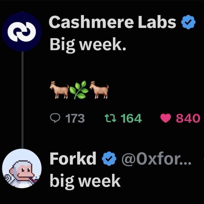 A Twitter screenshot showing "Cashmere Labs" posting "Big week." with goat emojis, garnering 173 replies, 164 retweets, and 840 likes, followed by "Forkd" (@0xfor...) replying "big week." The post's cryptic "big week" teases an upcoming GOAT NFT holder benefits announcement that Forkd's short reply subtly alludes to, supporting the user's claim that both accounts have been hinting at a significant reveal.