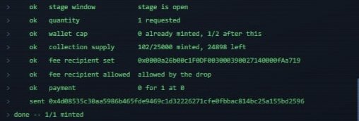 This image shows a CLI output displaying the status of an NFT minting operation, with checks confirming the stage is open, only 1 requested, 0 wallets minted after this, and a total of 102/25000 minted (24898 left), with the transaction hash confirming 1/1 successfully minted. This relates to the post by showcasing the bot's terminal-based minting workflow, highlighting the developer's attempt to eliminate the hidden gas-loss failures by creating a site and browser extension that handle the complex terminal/node configuration automatically.