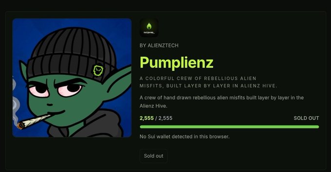 The image shows a sold-out NFT minting page for "Pumplienz" by AlienzTech, displaying 2,555 of 2,555 minted alongside a cartoon green alien in a beanie smoking a cigar, directly illustrating the post's celebration of the collection fully selling out. The "No Sui wallet detected in this browser" message reinforces the post's context of minting activity within the Sui blockchain trenches.