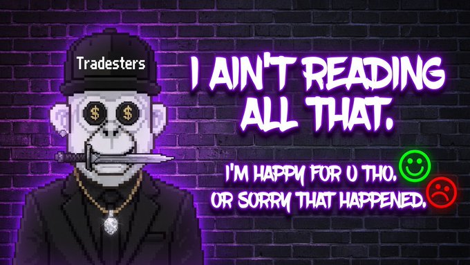 A pixel-art style illustration of a monkey wearing a 'Tradesters' cap with dollar signs for eyes and a knife in its mouth, accompanied by the text 'I AIN'T READING ALL THAT. I'M HAPPY FOR U THO, OR SORRY THAT HAPPENED.'
