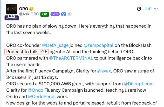 A tweet from @Ask_ORO (@ORO) outlines the project's progress over the past seven weeks, including co-founder @DefAi_sage appearing on the BlockHash Podcast (highlighted with a red box) to discuss TGE, agentic AI, and ORO's strategy. The post complements the accompanying caption by highlighting ORO's growing ecosystem metrics and imminent TGE phase.