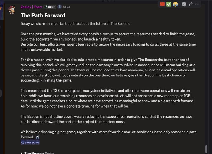 A Discord announcement titled "The Path Forward" by Zeelex | Team at BCON, posted at 04:49, informs The Beacon community that due to inability to secure funding, the studio is drastically reducing operations—freezing TGE, marketplace, and ecosystem initiatives—to focus solely on finishing the game. This contradicts the community's accusation that the project rug-pulled investors and is now scrambling to produce content after the funds are spent.