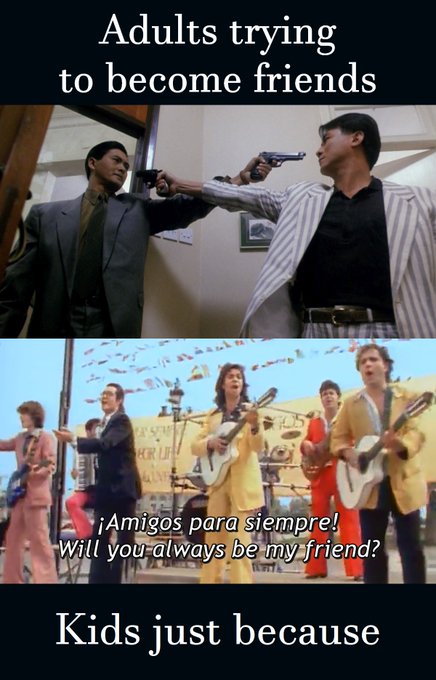 A meme contrasting adults and kids forming friendships: the top panel shows two men pointing guns at each other with text 'Adults trying to become friends', while the bottom panel shows the band Oasis performing with text '¡Amigos para siempre! Will you always be my friend?' and 'Kids just because'.