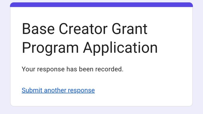 A confirmation screen for a 'Base Creator Grant Program Application' showing the message 'Your response has been recorded.' with a link to submit another response.