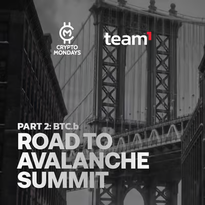 Podcast cover featuring a black and white bridge image with the text 'CRYPTO MONDAYS', 'team1', and 'PART 2: BTC b ROAD TO AVALANCHE SUMMIT'.