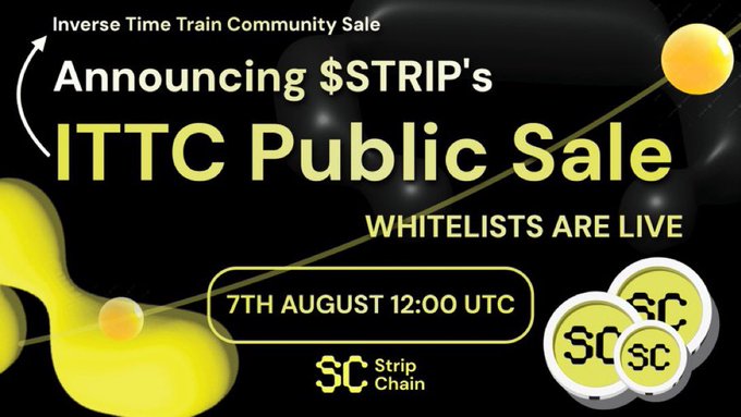 The image is a promotional graphic announcing the "$TRIP's ITTC Public Sale" for the Strip Chain project's Inverse Time Train Community Sale, with whitelists live as of August 7th at 12:00 UTC.

This announcement directly addresses the post's concerns by promoting a community sale structure (ITTC) and public whitelist system, which serves as a solution to the transparency and equal early participation issues commonly faced by new token launches.