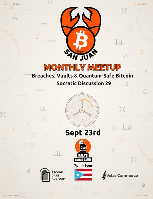 A promotional flyer for 'Bitcoin San Juan Monthly Meetup' on Sept 23rd, featuring the topics 'Breaches, Vaults & Quantum-Safe Bitcoin Socratic Discussion 29' and logos for Second Gate Advisory, Ralfs Game Club, and Velas Commerce.