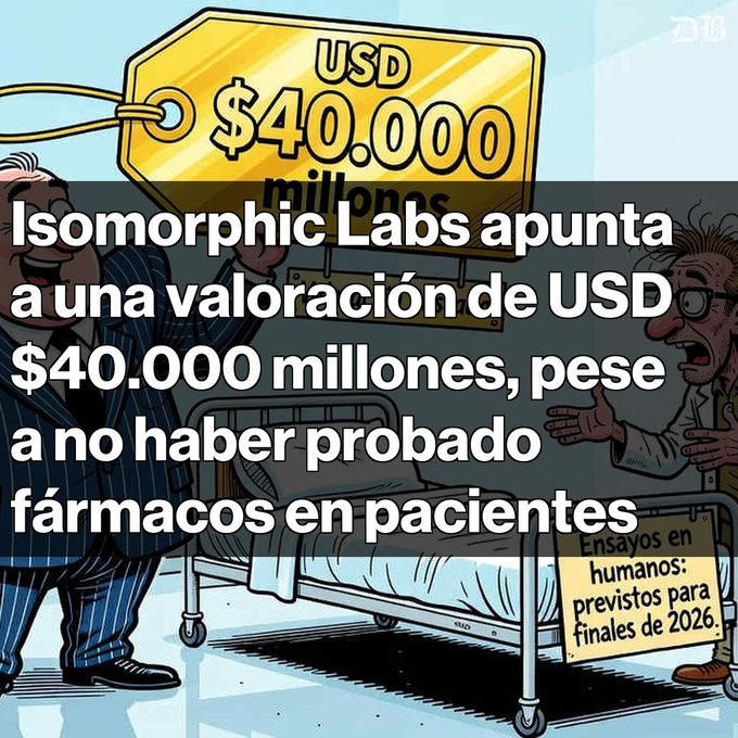 A cartoon illustration showing a man with a $40,000 million price tag standing next to a hospital bed, with Spanish text reading 'Isomorphic Labs apunta a una valoración de USD $40.000 millones, pese a no haber probado fármacos en pacientes' and a sign stating 'Ensayos en humanos: previstos para finales de 2026.'
