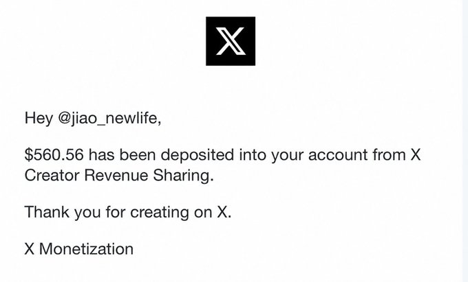 An X monetization notification from X Monetization confirms a $560.56 deposit to user @jiao_newlife through the Creator Revenue Sharing program, supporting the claim of $560 in Twitter earnings over two weeks.