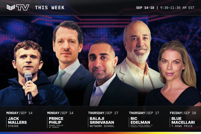 A promotional graphic for 'TV THIS WEEK' (SEP 14-18, 9:30-11:30 AM EST) showcasing five speakers: Jack Mallers (Strike), Prince Philip (Prince Philip of Serbia), Balaji Srinivasan (Network School), Ric Edelman (Financial Wellness), and Blue Macellari (T. Rowe Price).
