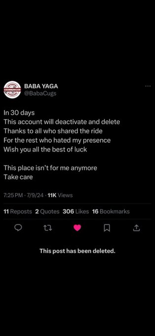 A deleted X (Twitter) post by 'BABA YAGA' (@BabaCugs) announcing that the account will deactivate and delete in 30 days, stating 'This place isn't for me anymore. Take care,' which received 306 likes before being deleted.