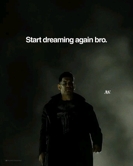A dark, cinematic image of a man in a black coat, with the text 'Start dreaming again bro.' displayed above him and an 'AW' logo on the right.