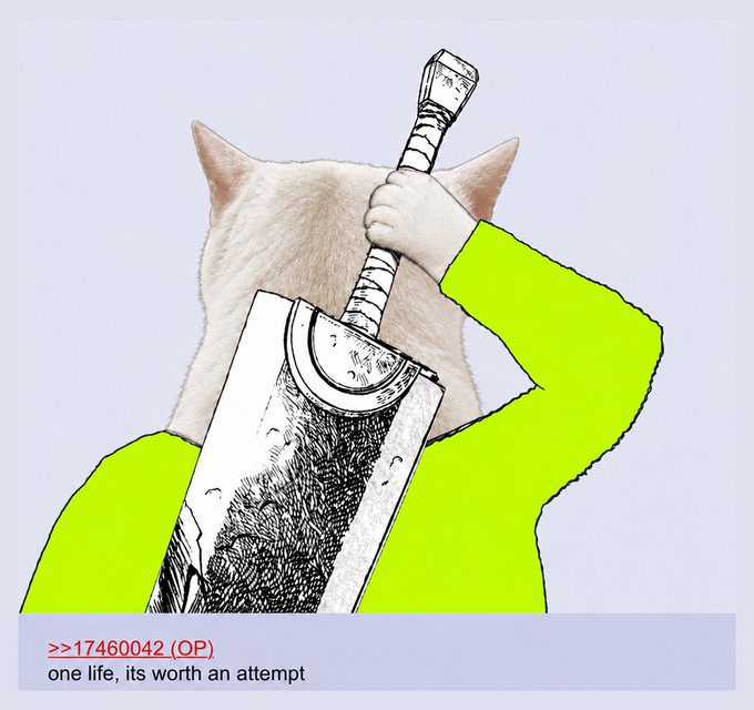 A surreal illustration shows a cat-headed figure in a neon yellow shirt holding a large sword over its shoulder. The post reads ">>17460042 (OP)" and "one life, its worth an attempt," echoing the caption "i will show you the way" to convey a meme-like call to action or bold declaration.