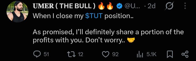 A tweet from UMER (THE BULL) (@U...) with fire emojis and a verified badge says, "When I close my $TUT position.. As promised, I'll definitely share a portion of the profits with you. Don't worry.." featuring 51 replies, 12 reposts, 92 likes, and 5.1K views, previewing his announcement about sharing profits from his $TUT position.