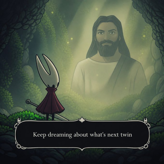 A scene from the video game Hollow Knight featuring a figure resembling Jesus appearing in a green, ethereal glow, with the text 'Keep dreaming about what's next twin' displayed at the bottom.