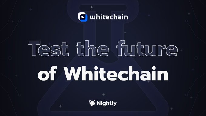 A dark promotional banner with the whitechain logo and the text 'Test the future of Whitechain' along with the 'Nightly' logo at the bottom.