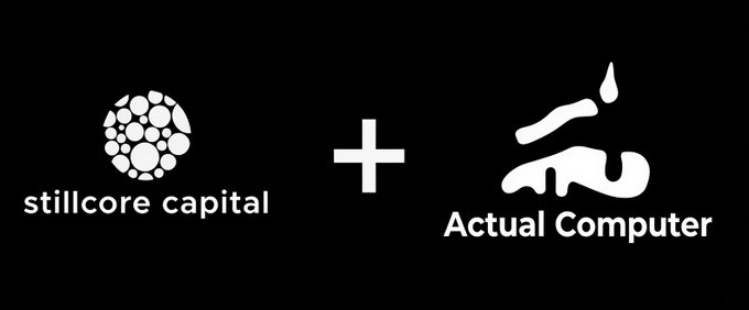 The image shows a partnership announcement on a black background, featuring the "stillcore capital" logo (a circular dot-pattern design) on the left, a plus sign in the middle, and the "Actual Computer" logo (a stylized hand catching a droplet) on the right, visually representing Stillcore Capital's investment in Actual Computer (Bittensor Subnet 95).