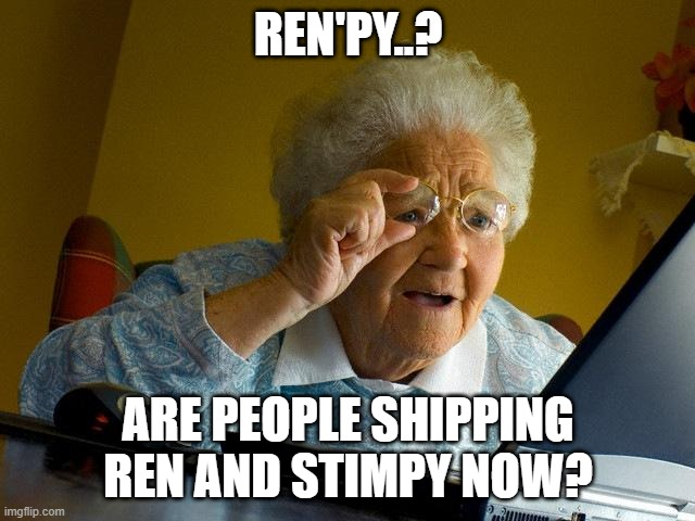 The image is the "Grandma Finds The Internet" meme featuring an elderly woman squinting at a laptop, with text reading "REN'PY..?" at the top and "ARE PEOPLE SHIPPING REN AND STIMPY NOW?" at the bottom.

The meme humorously fits the post by expressing exaggerated confusion or disbelief—mirroring the "grandma" persona's bafflement at something niche or obscure, which parallels the poster's casual reference to "shipping" (fandom slang) and the seemingly random nature of the $BULL giveaway tweet.
