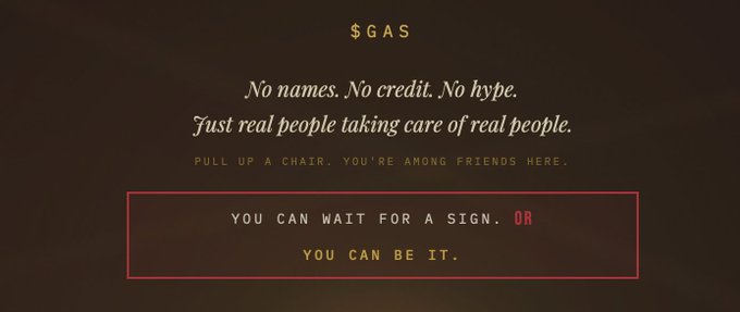A dark maroon webpage section for '$GAS' with the tagline 'No names. No credit. No hype. Just real people taking care of real people.' and a call-to-action box stating 'YOU CAN WAIT FOR A SIGN. OR YOU CAN BE IT.'