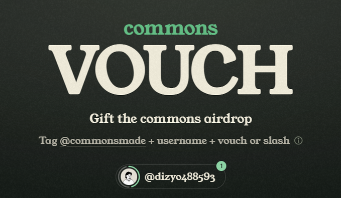 A dark promotional graphic with green 'commons' text above large cream-colored 'VOUCH' lettering, instructing viewers to 'Gift the commons airdrop' by tagging @commonsmade + username + vouch or slash, showing the handle @dizy0488593.