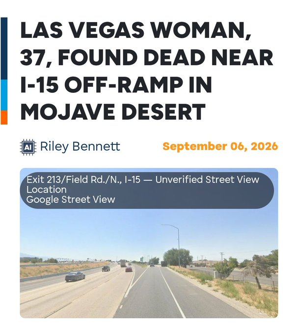 News headline reading 'LAS VEGAS WOMAN, 37, FOUND DEAD NEAR I-15 OFF-RAMP IN MOJAVE DESERT' by Riley Bennett, dated September 06, 2026, with a Google Street View image of Exit 213/Field Rd./N. on I-15.