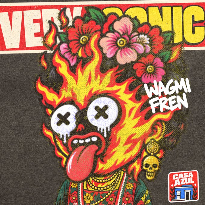 An illustration of a flaming skull character with 'X' eyes, sticking out its tongue, surrounded by flowers and the text 'WAGMI FREN', 'VERY', 'SONIC', and a 'CASA AZUL' logo.
