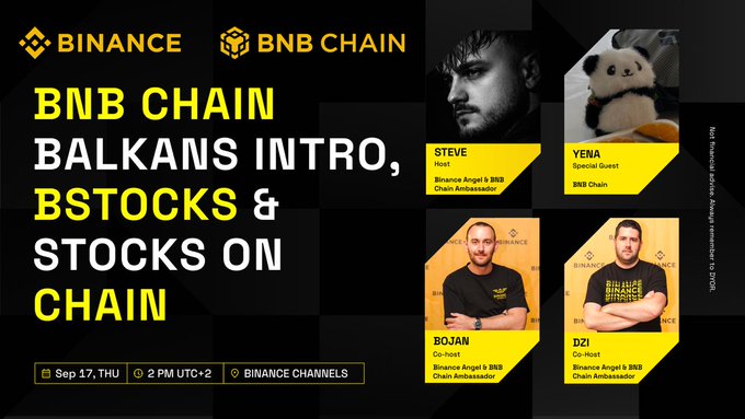 A promotional graphic for a Binance and BNB Chain event titled 'BNB CHAIN BALKANS INTRO, BSTOCKS & STOCKS ON CHAIN', scheduled for Sep 17, Thu at 2 PM UTC+2 on Binance Channels, featuring speakers Steve (Host), Yena (Special Guest), Bojan (Co-Host), and Dzi (Co-Host).