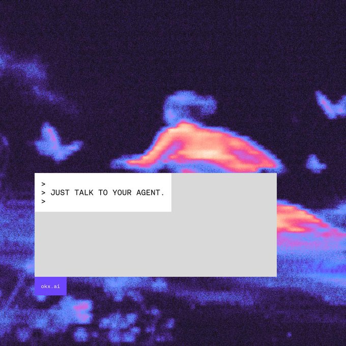 A thermal-style image with purple and orange tones featuring a text overlay that reads "> JUST TALK TO YOUR AGENT." along with a small "okx.ai" tag.
