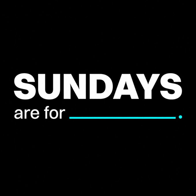 The image features a black background displaying "SUNDAYS" in bold white text, with "are for" written below in smaller white letters, followed by a blank line and ending with a teal-colored period—visually representing a fill-in-the-blank prompt. This directly complements the post's question, "Sundays are for _______?" inviting followers to complete the sentence with their own Sunday routines.