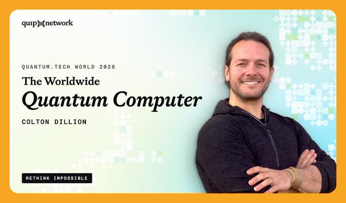 A promotional banner for Qunnect Network's QUANTUM.TECH WORLD 2026 featuring Colton Dillon, headlined 'The Worldwide Quantum Computer' with tagline 'RETHINK IMPOSSIBLE'.