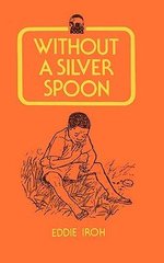 An orange book cover titled 'WITHOUT A SILVER SPOON' by Eddie Iroh, featuring an illustration of a young boy in a rural setting.