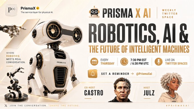 This image is an advertisement for a Prisma X AI Twitter Spaces event titled "Robotics, AI & The Future of Intelligent Machines," running every Thursday at 7:30 PM EST/6:30 PM UTC, featuring hosts Castro and Julz. The image directly relates to the post by visually announcing the event details and theme.