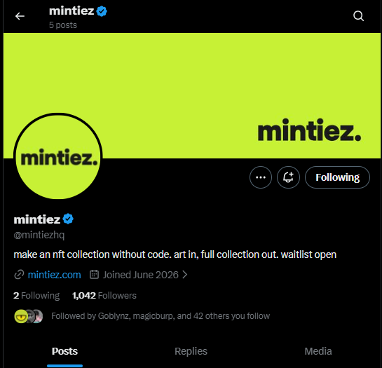The image shows the X (Twitter) profile page for "mintiez" (@mintiezhq), a verified account with 1,042 followers created in June 2026, promoting their no-code NFT collection platform at mintiez.com. The caption highlights mintiez as an early alpha opportunity, noting the artist @magicburp's upcoming collection and teasing a potential surprise for @GoblynzNFT holders.