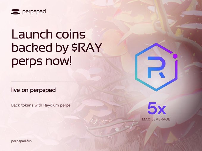 A promotional graphic for perpspad advertising 'Launch coins backed by $RAY perps now!' with 'live on perpspad', 'Back tokens with Raydium perps', '5x MAX LEVERAGE', and the website 'perpspad.fun'.