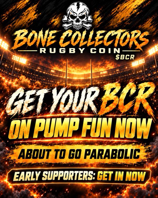 A fiery promotional poster for 'Bone Collectors Rugby Coin $BCR' features a skull and crossbones logo with the text 'GET YOUR BCR ON PUMP FUN NOW' and 'EARLY SUPPORTERS: GET IN NOW'.
