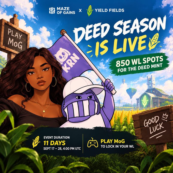 A promotional graphic for 'MAZE OF GAINS x YIELD FIELDS' announcing 'DEED SEASON IS LIVE' with '850 WL SPOTS FOR THE DEED MINT', an event running '11 DAYS' from 'SEPT 17 - 28, 4:00 PM UTC', featuring illustrated characters and a 'GOOD LUCK' sign.