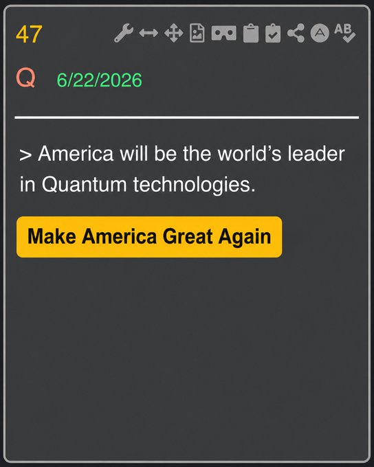 The image shows a digital note dated 6/22/2026 containing the text "> America will be the world's leader in Quantum technologies." along with a yellow button labeled "Make America Great Again." This visual reinforces the accompanying post's optimistic message about America's future leadership and the "Make America Great Again" theme, suggesting a forward-looking vision for technological dominance.